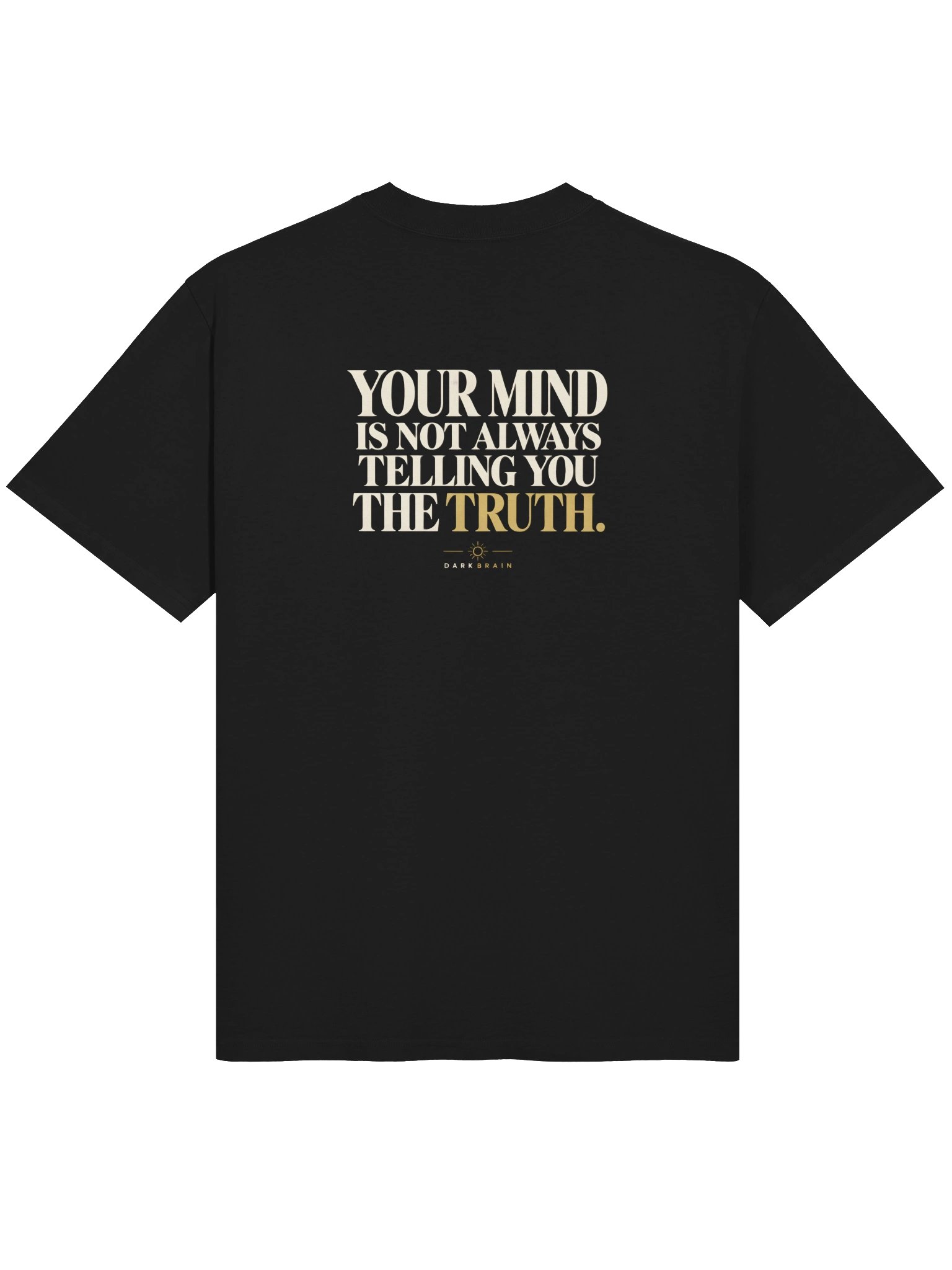 Your Mind Is Not Always Telling You the Truth T-Shirt product image (2)