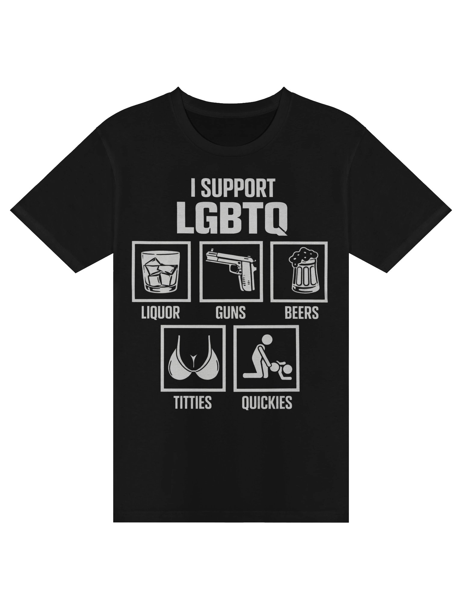 I Support LGBTQ Shirt, Liquor, Guns, Beers, Titties, Quickies Tee, Funny Meme Shirt product image (3)