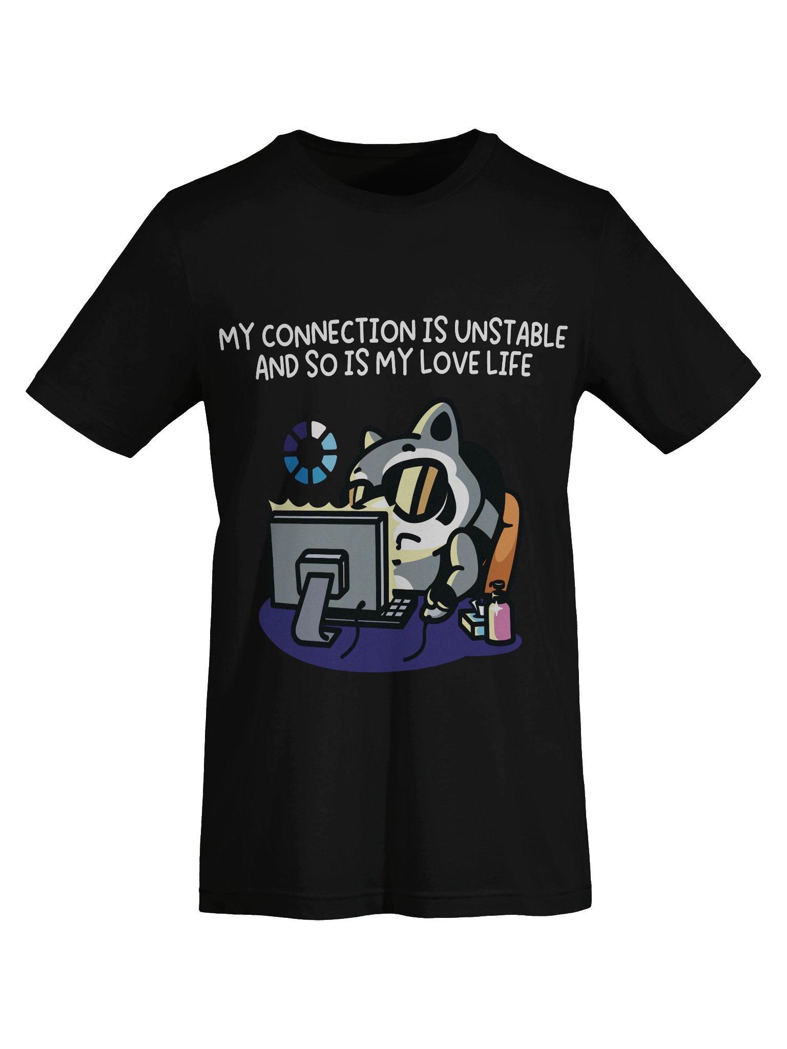 My Connection Is Unstable And So Is My Love Life T-Shirt product image (7)