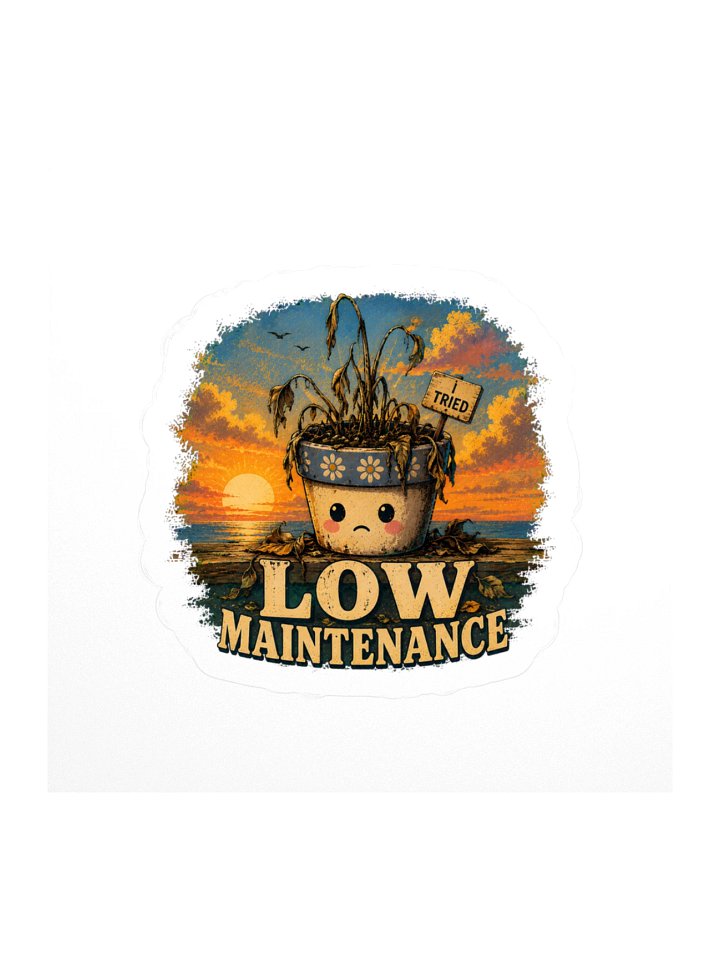 Low Maintenance Sticker product image (1)