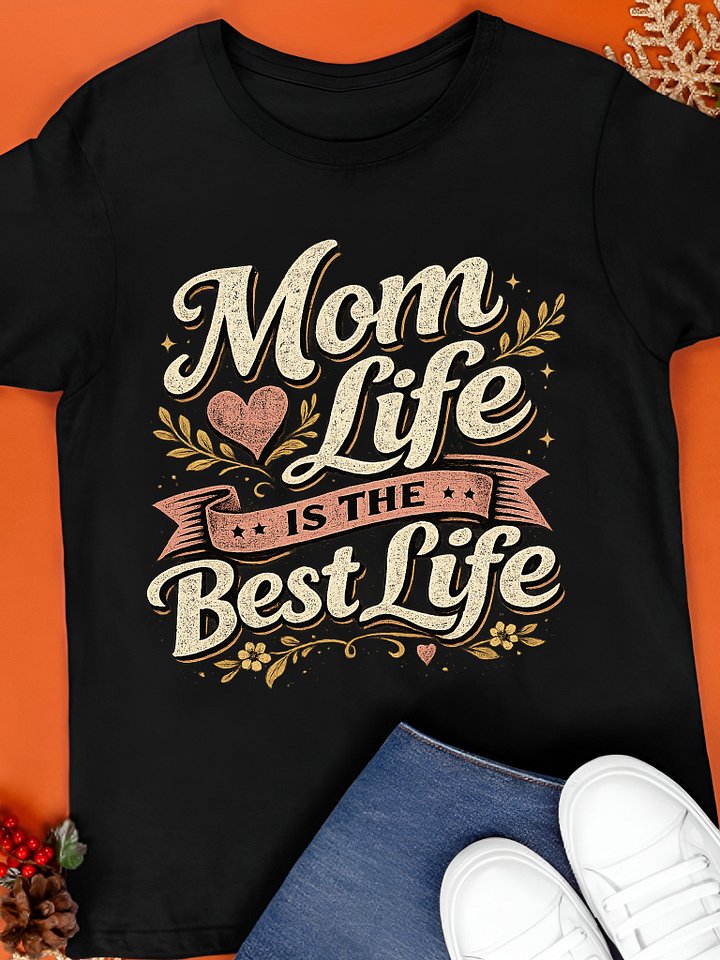 Mom Life Is The Best Life Shirt product image (1)