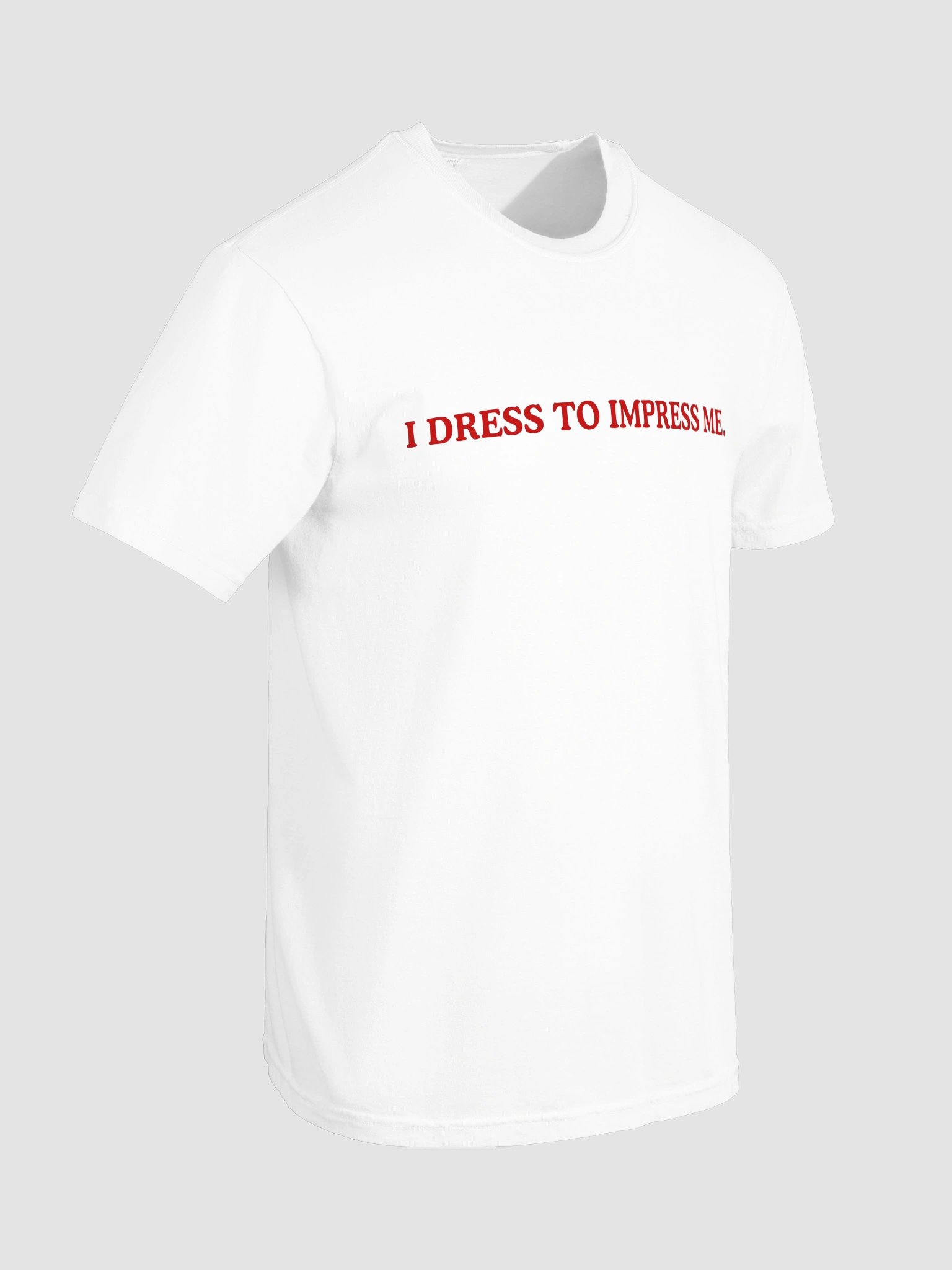 I Dress To Impress Me T-shirt product image (9)