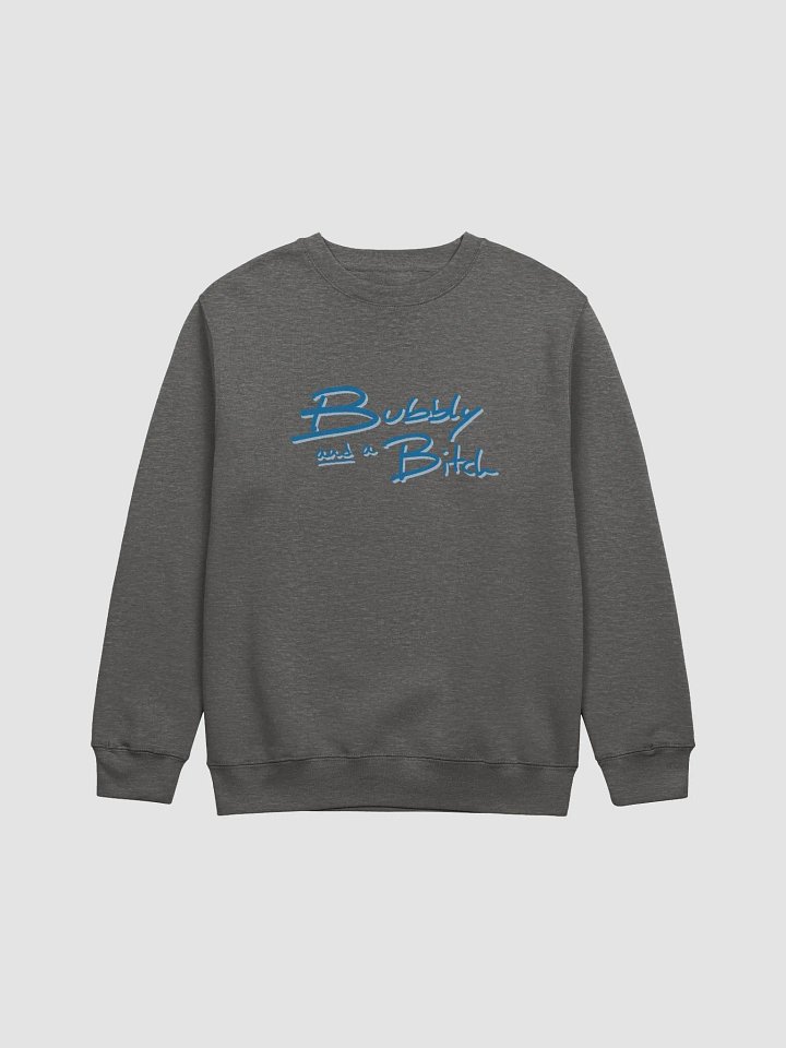 Bubbly and a B*tch (teal shadow design) printed crewneck product image (6)