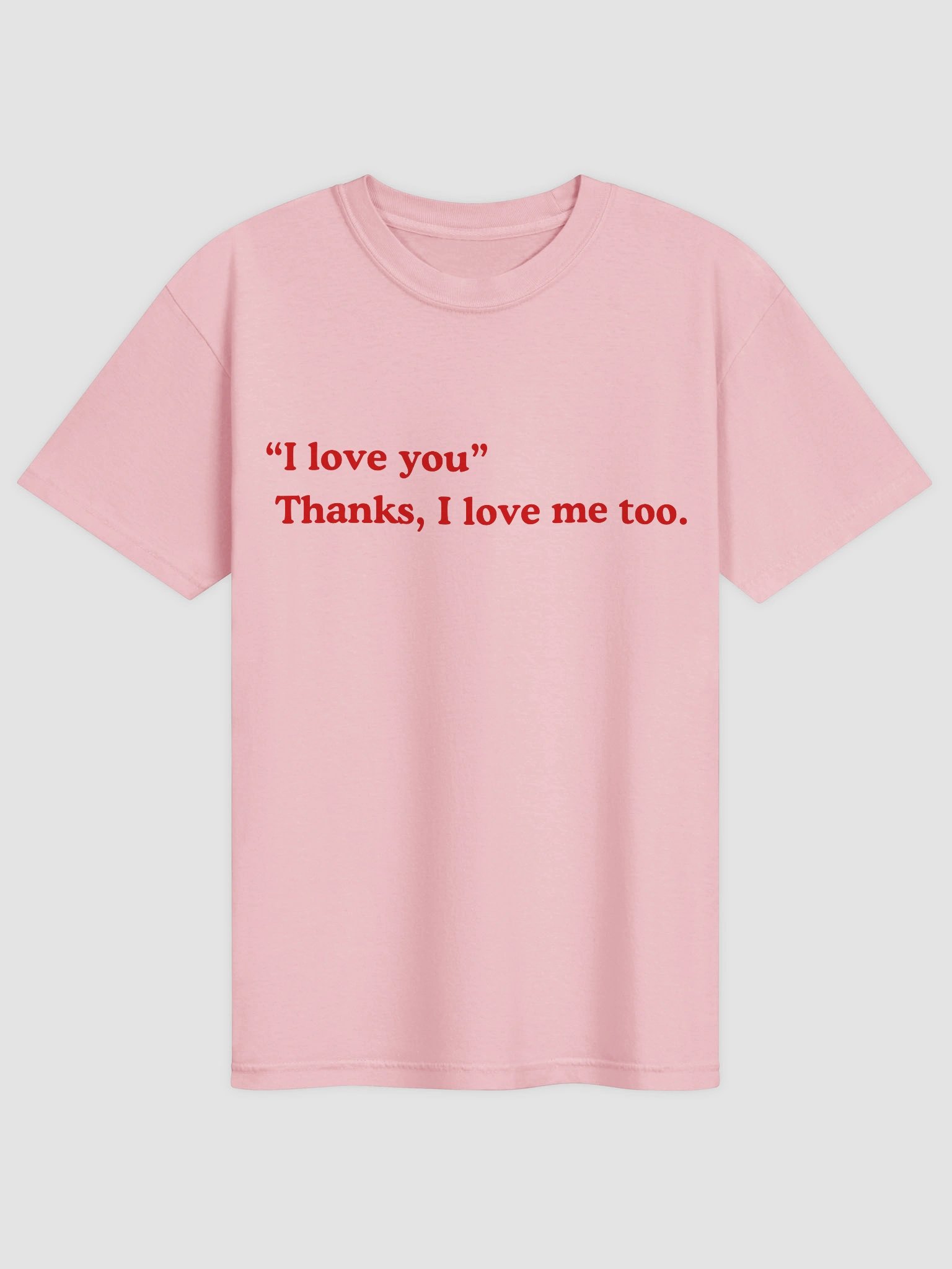 Thanks I Love Me Too T-shirt product image (2)