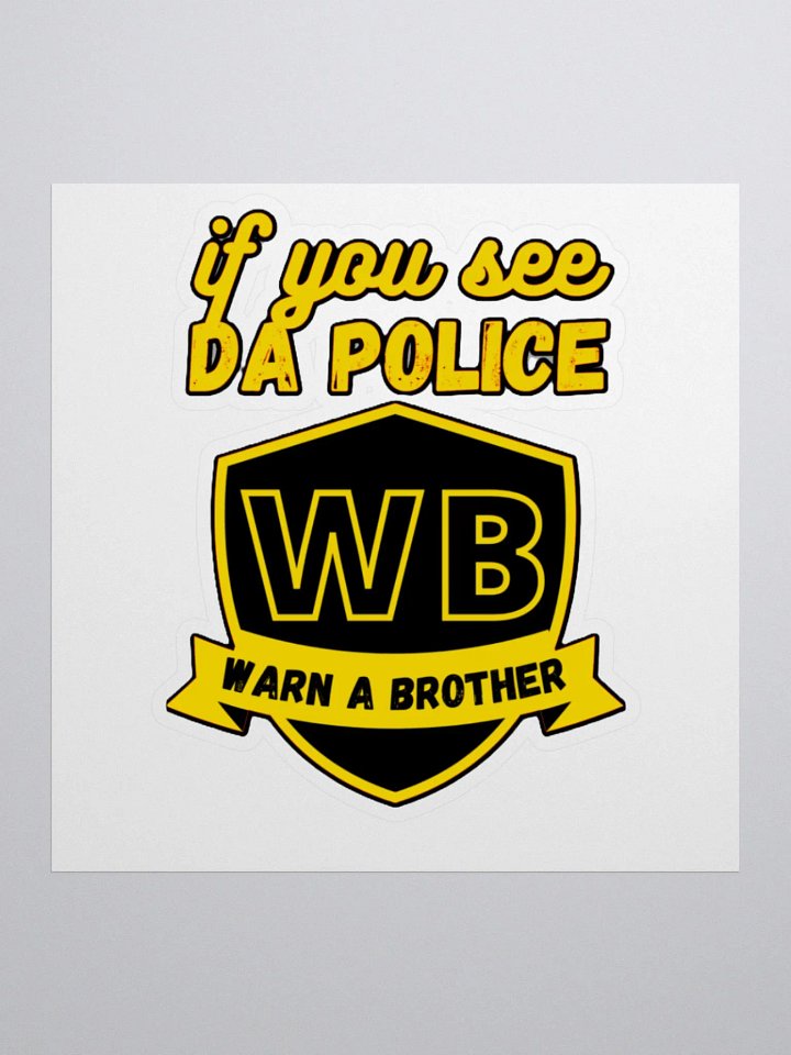 IF YOU SEE DA POLICE, WARN A BROTHER product image (2)