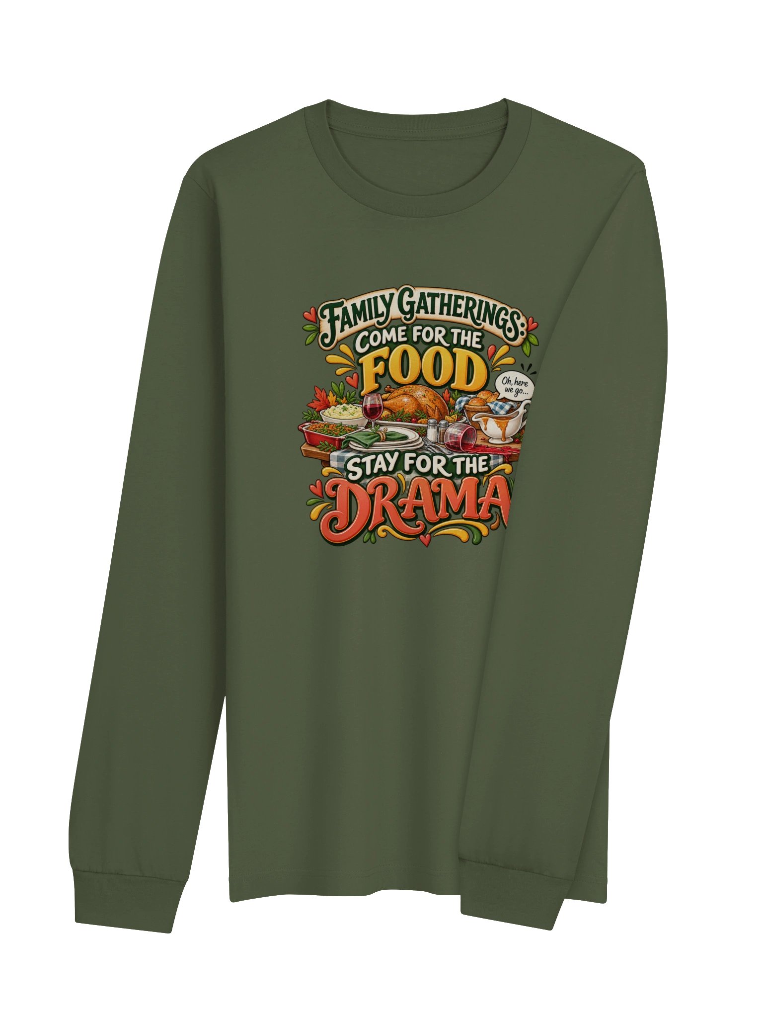 Family Gatherings Come for the Food Stay for the Drama Long Sleeve Shirt product image (4)