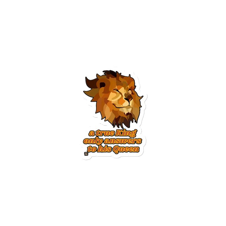 A TRUE KING ONLY ANSWERS TO HIS QUEEN product image (1)