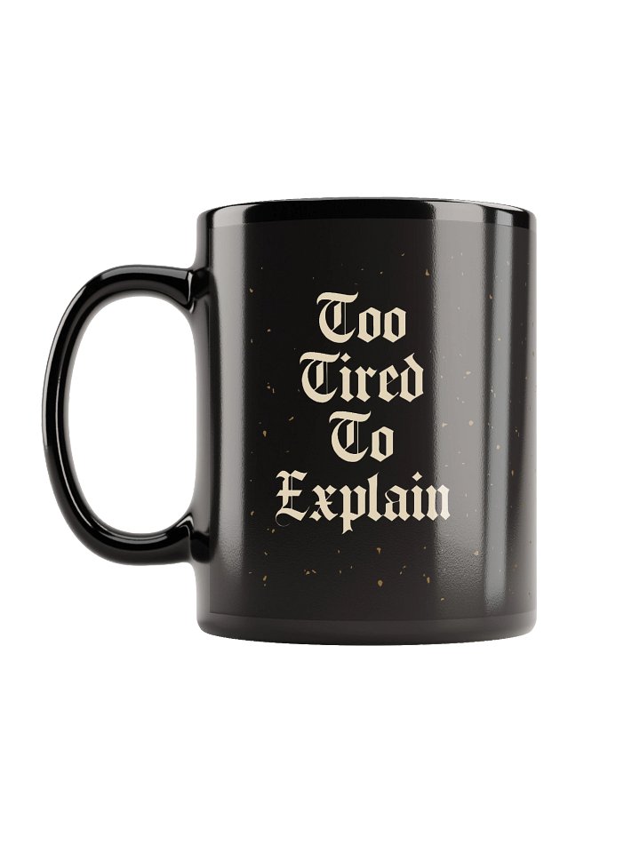 Too Tired To Explain Mug | Chronic Illness Coffee Mug | Gothic Spoonie Tea Cup product image (1)