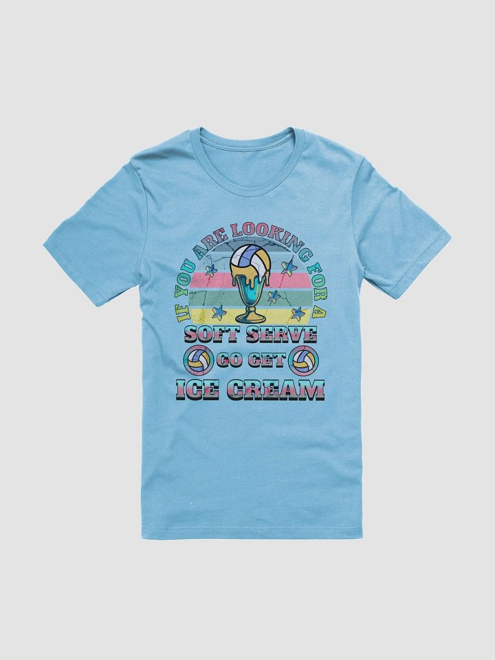 If You Are Looking For A Soft Serve Go Get Ice Cream Volleyball T-Shirt product image (1)