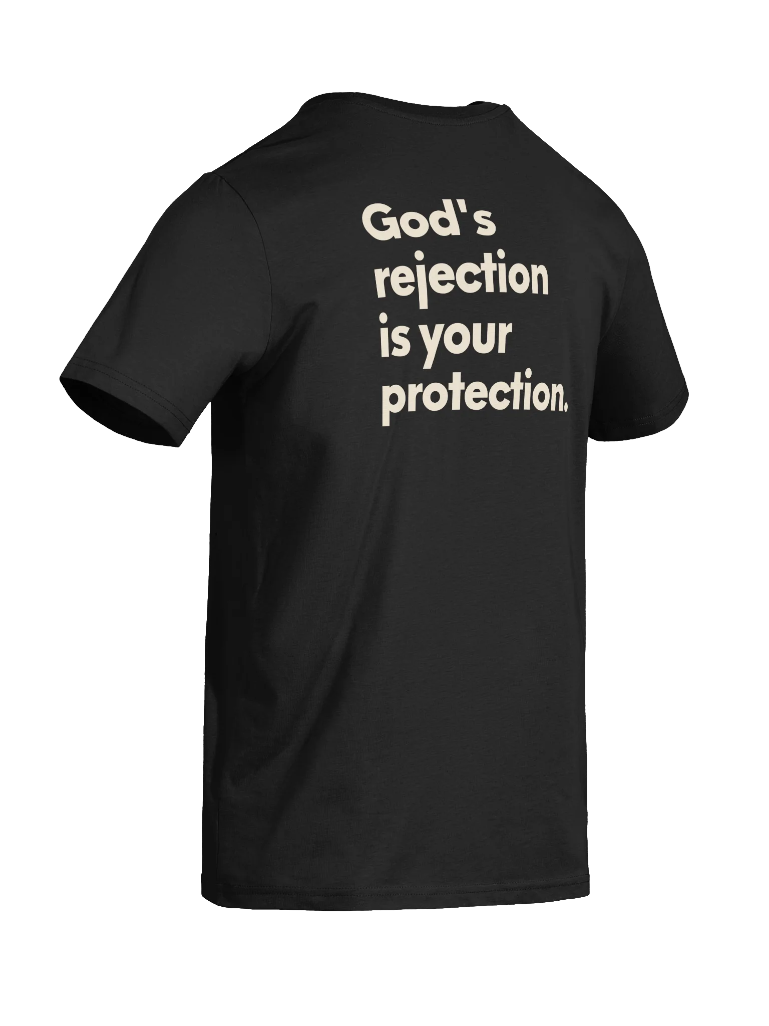 GOD'S REJECTION IS YOUR PROTECTION. TEE product image (10)
