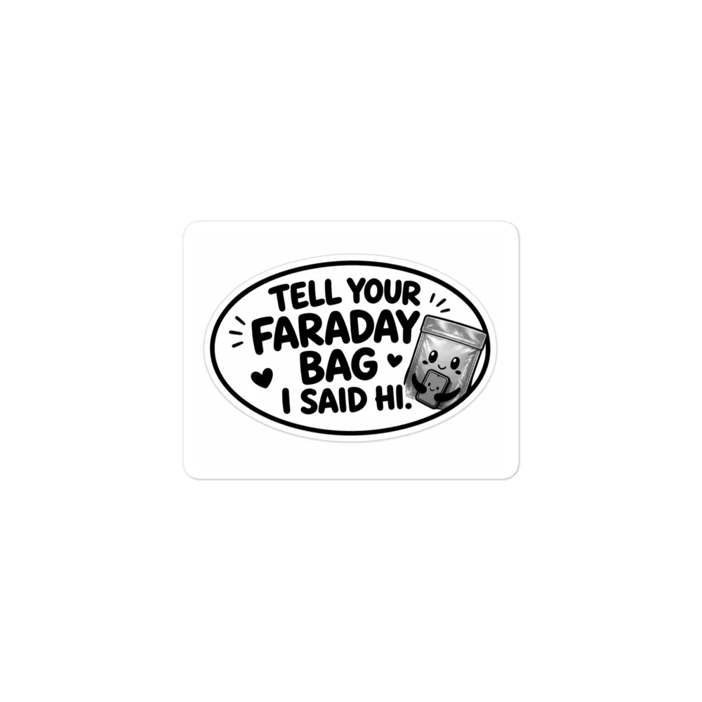 Tell Your Faraday Bag I Said Hi Kiss Cut Sticker product image (1)