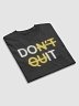 Don't Quit Tee