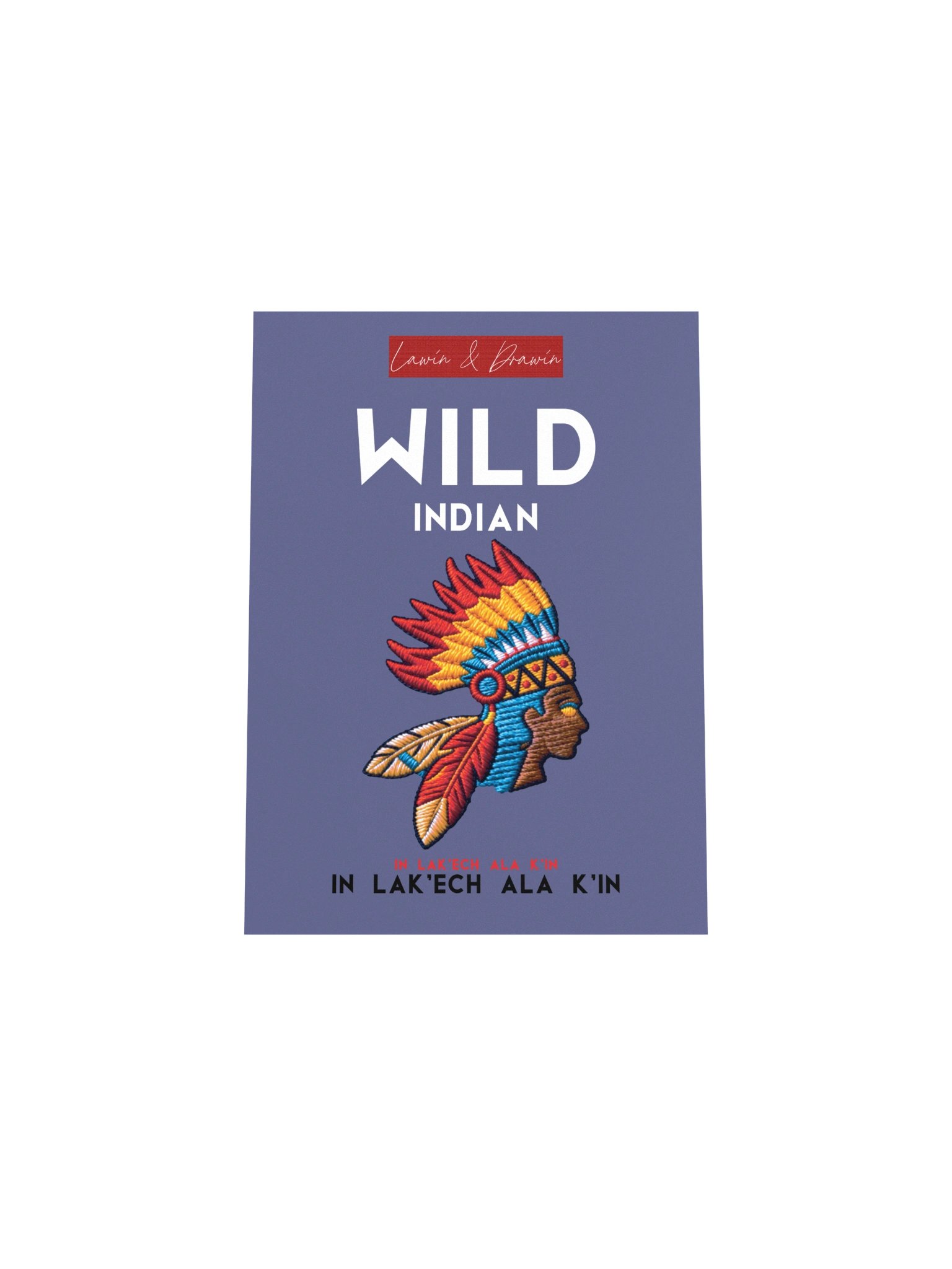 Wild Indian — In Lak'ech Ala K'in Matte Art Poster | Lawin & Drawin product image (39)