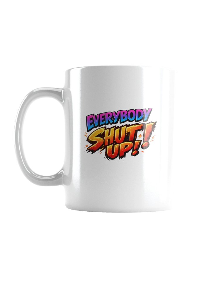 Everybody Shut Up Coffee Mug product image (2)