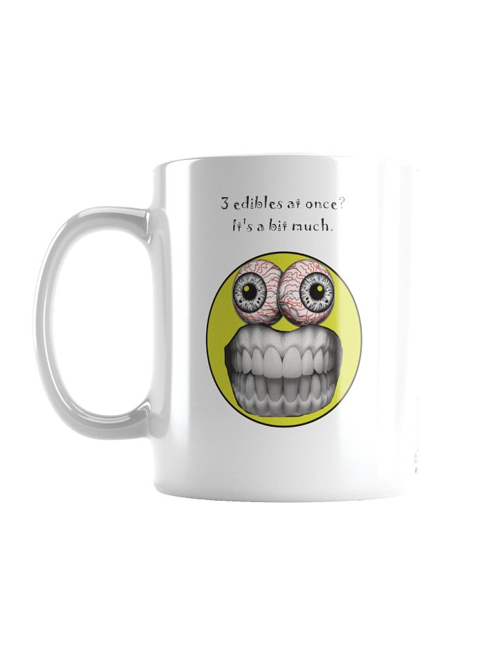 Funny cannabis mug Frazzle Face says: "3 Edibles at once? It's a bit much." product image (1)