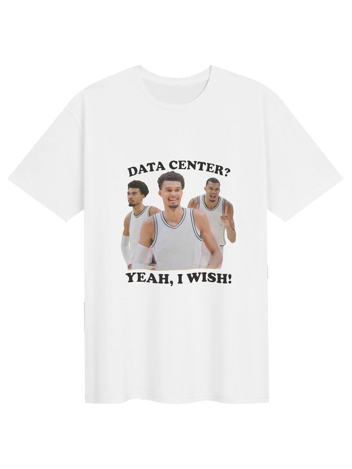 Data Center? Yeah, I Wish! Shirt product image (1)