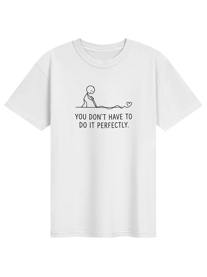 You Don't Have To Do It Perfectly T-Shirt, Anti Perfectionism Minimalist Tee, Anxiety Relief Mindset Shirt, Overthinking Gift, Self Compassion Clothing, Mental Health Apparel product image (5)