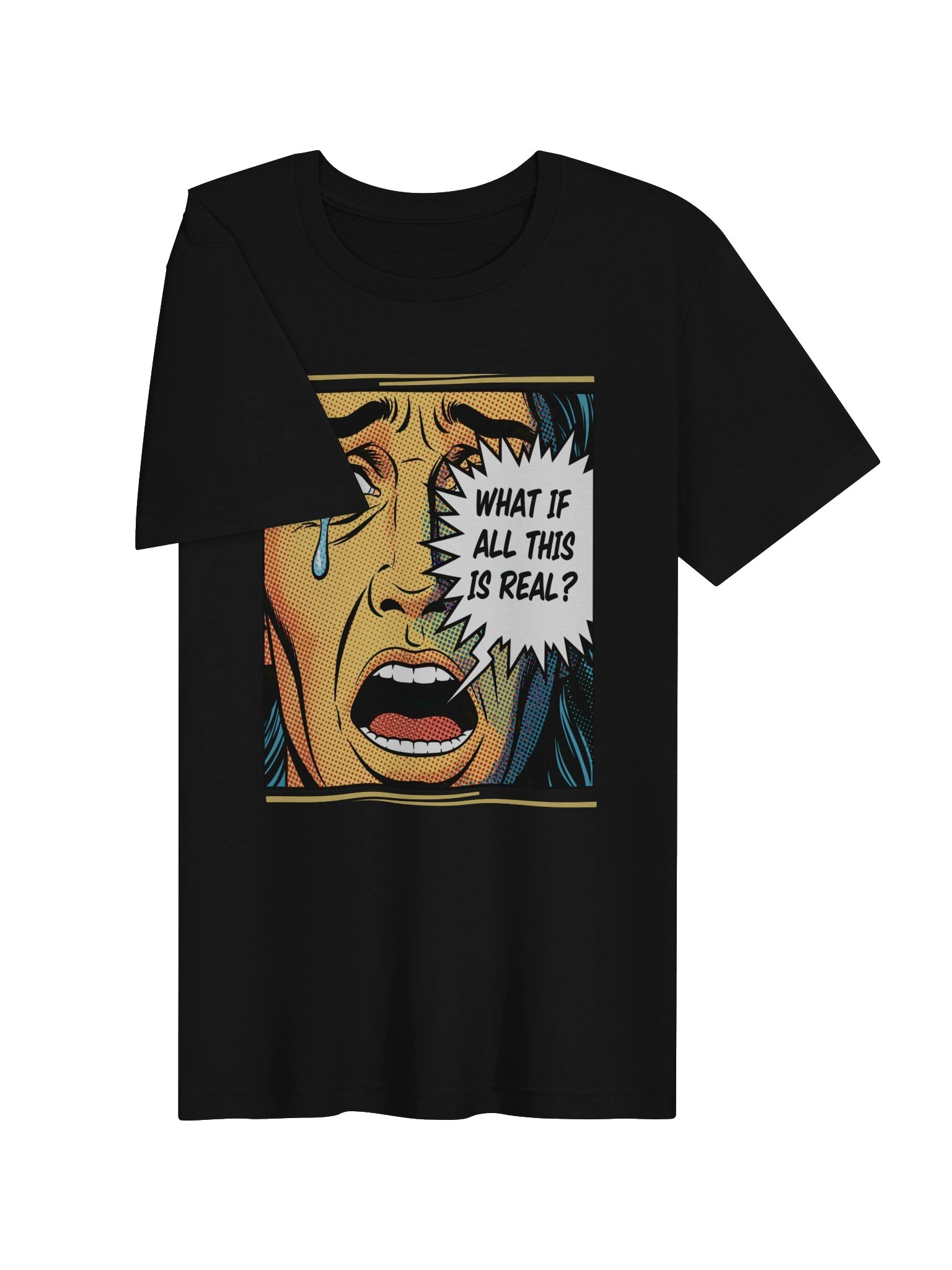 What If All This Is Real? Pop-Art Tee product image (3)
