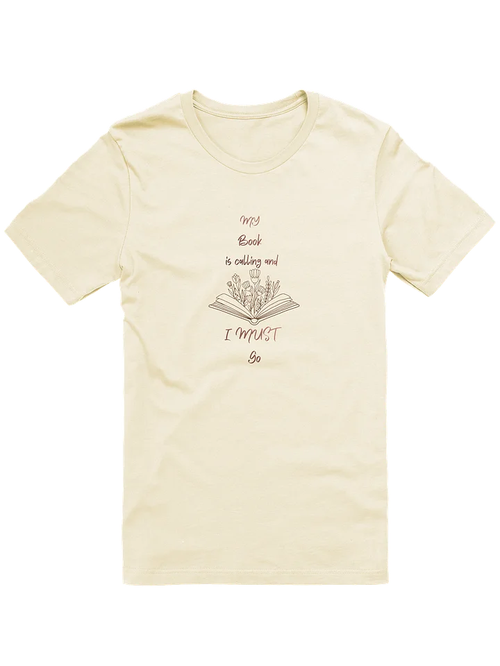 My Book Is Calling and I Must Go Tee product image (2)