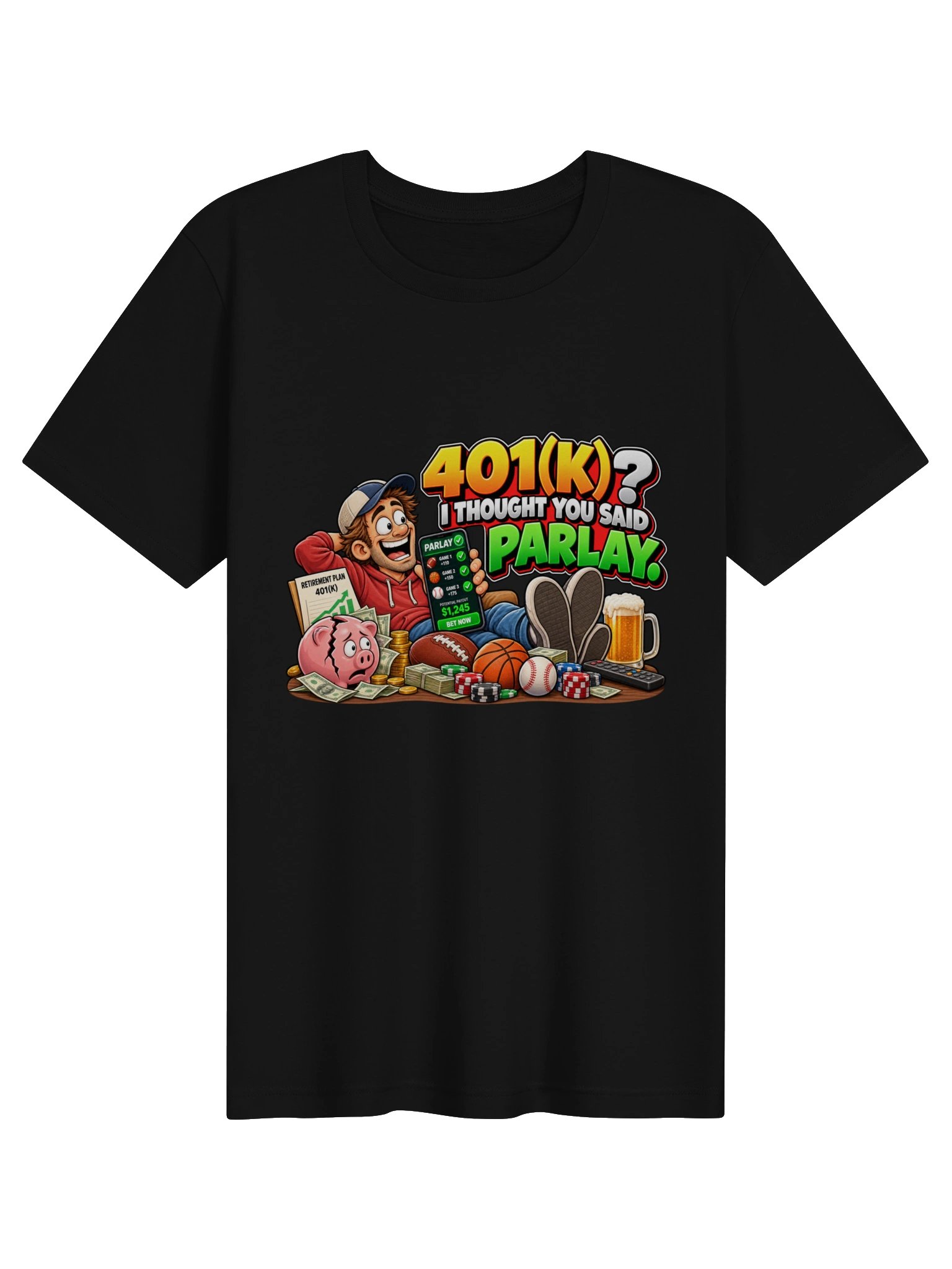 401(K)? I THOUGHT YOU SAID PARLAY. product image (2)