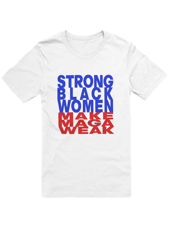 STRONG BLACK WOMEN MAKE MAGA WEAK - WOMEN'S FIT product image (1)