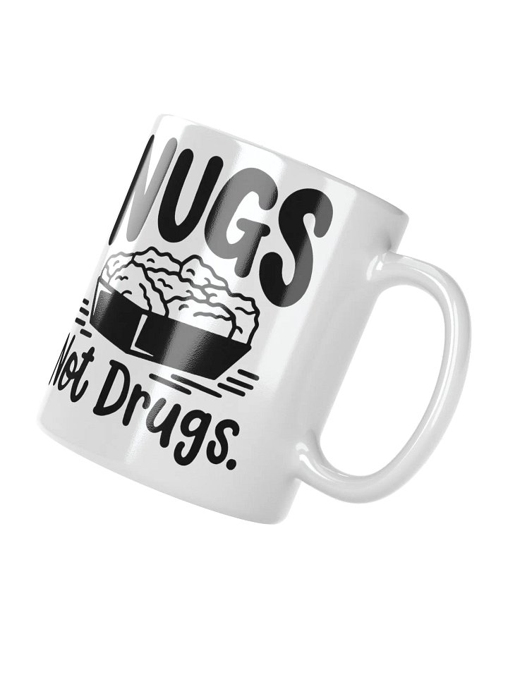 Nugs Not Drugs - White Glossy Mug product image (2)
