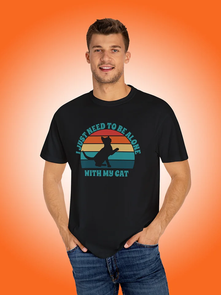 I Just Need To Be Alone With My Cat product image (1)
