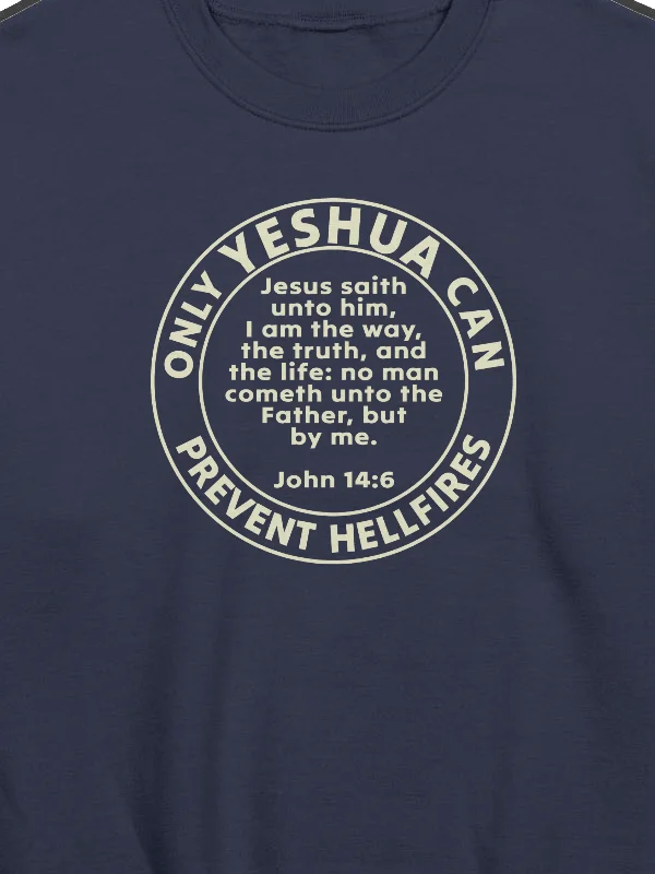 Only Yeshua Can Prevent Hellfires - John 14:6 Sweatshirt product image (4)