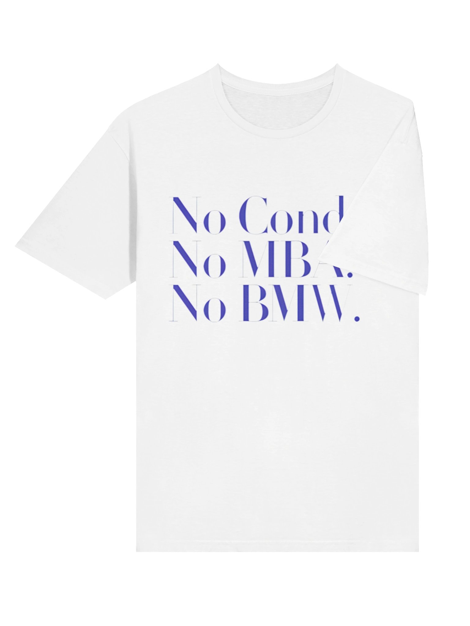 No Condo No MBA No BMW Shirt product image (4)