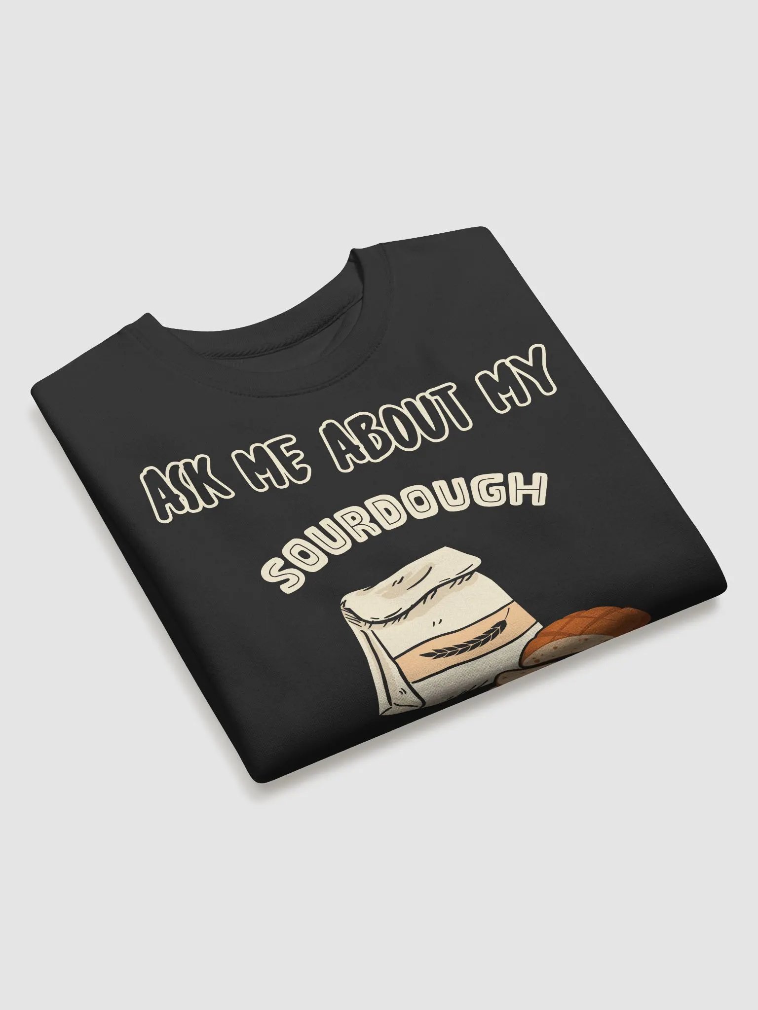 Ask Me about my Sourdough Starter Sweatshirt product image (3)