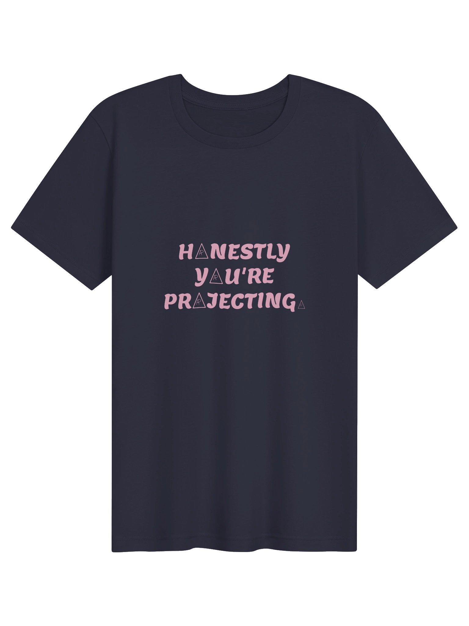 HONESTLY YOU'RE PROJECTING. Tee — Blue product image (1)