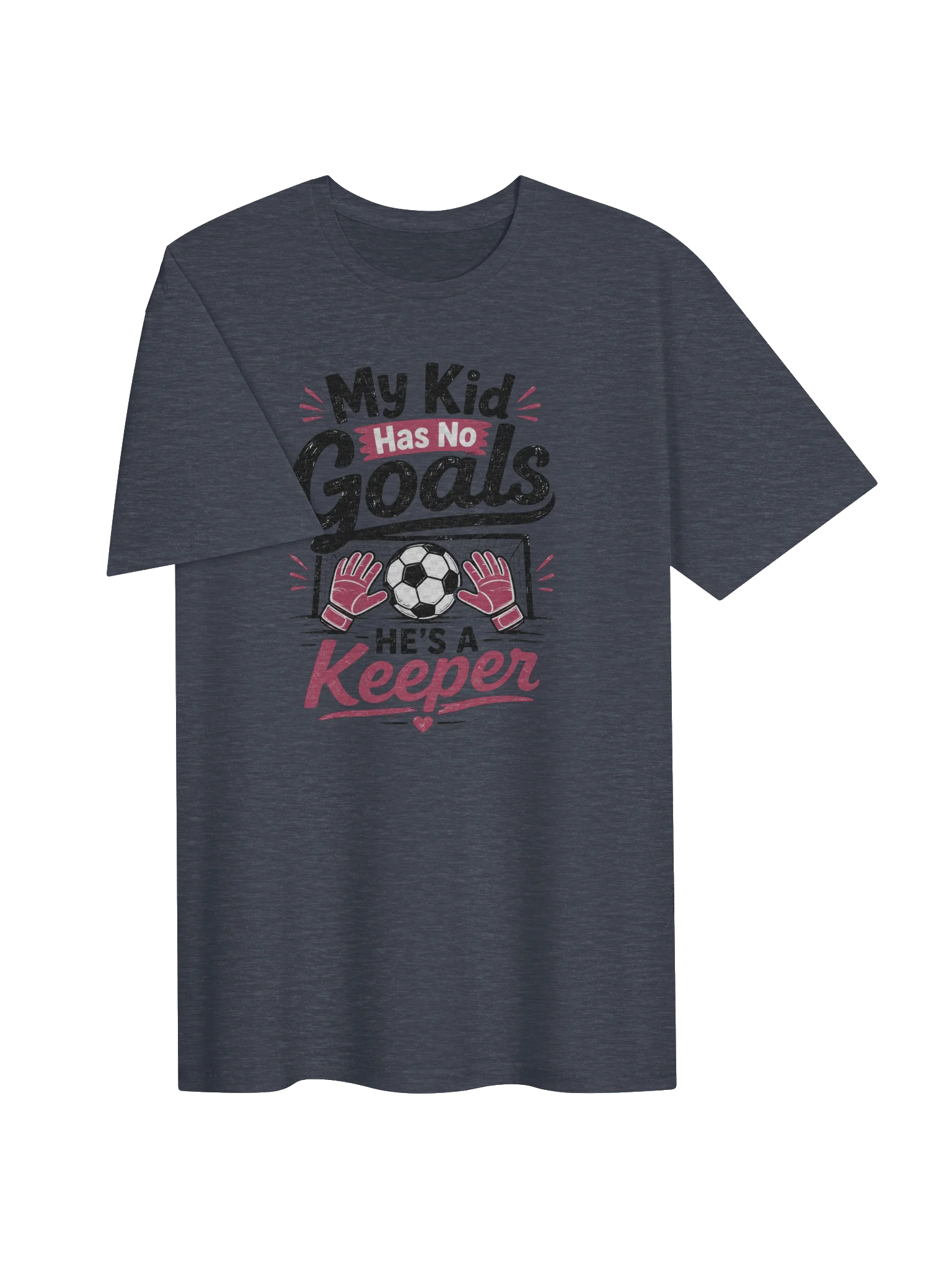 My Kid Has No Goals He’s a Keeper Tee product image (3)