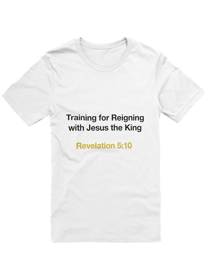 "Training for Reigning" T-shirt product image (1)