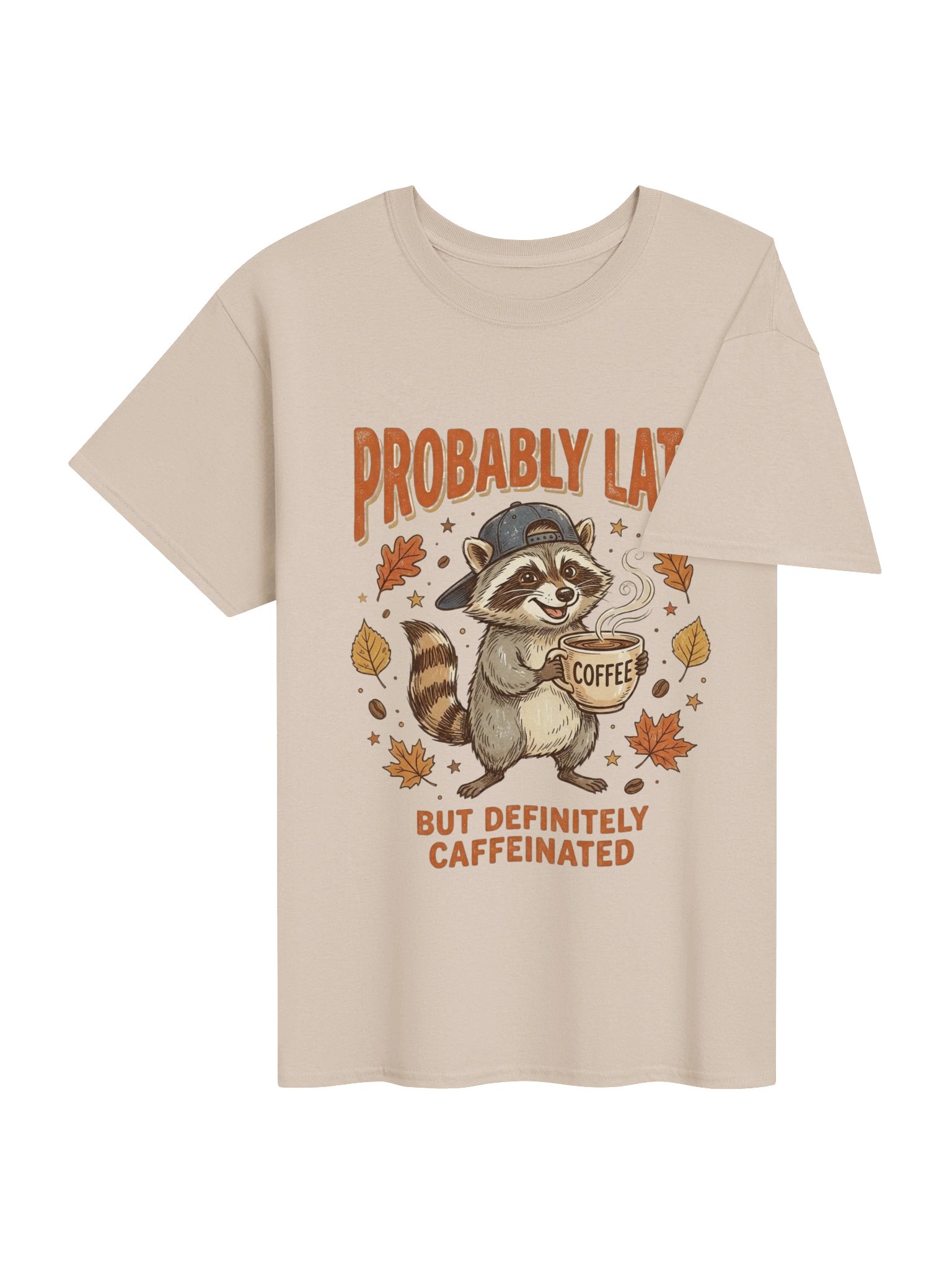 Probably Late Coffee Raccoon Tee product image (54)