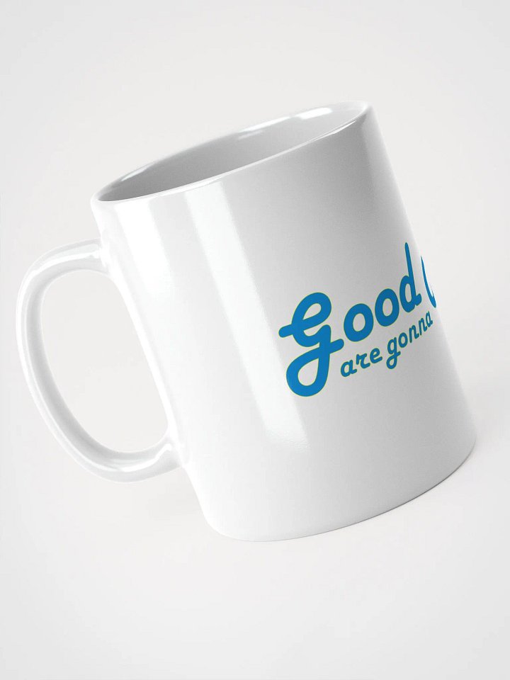 Good Things are gonna happen White Glossy Mug product image (2)