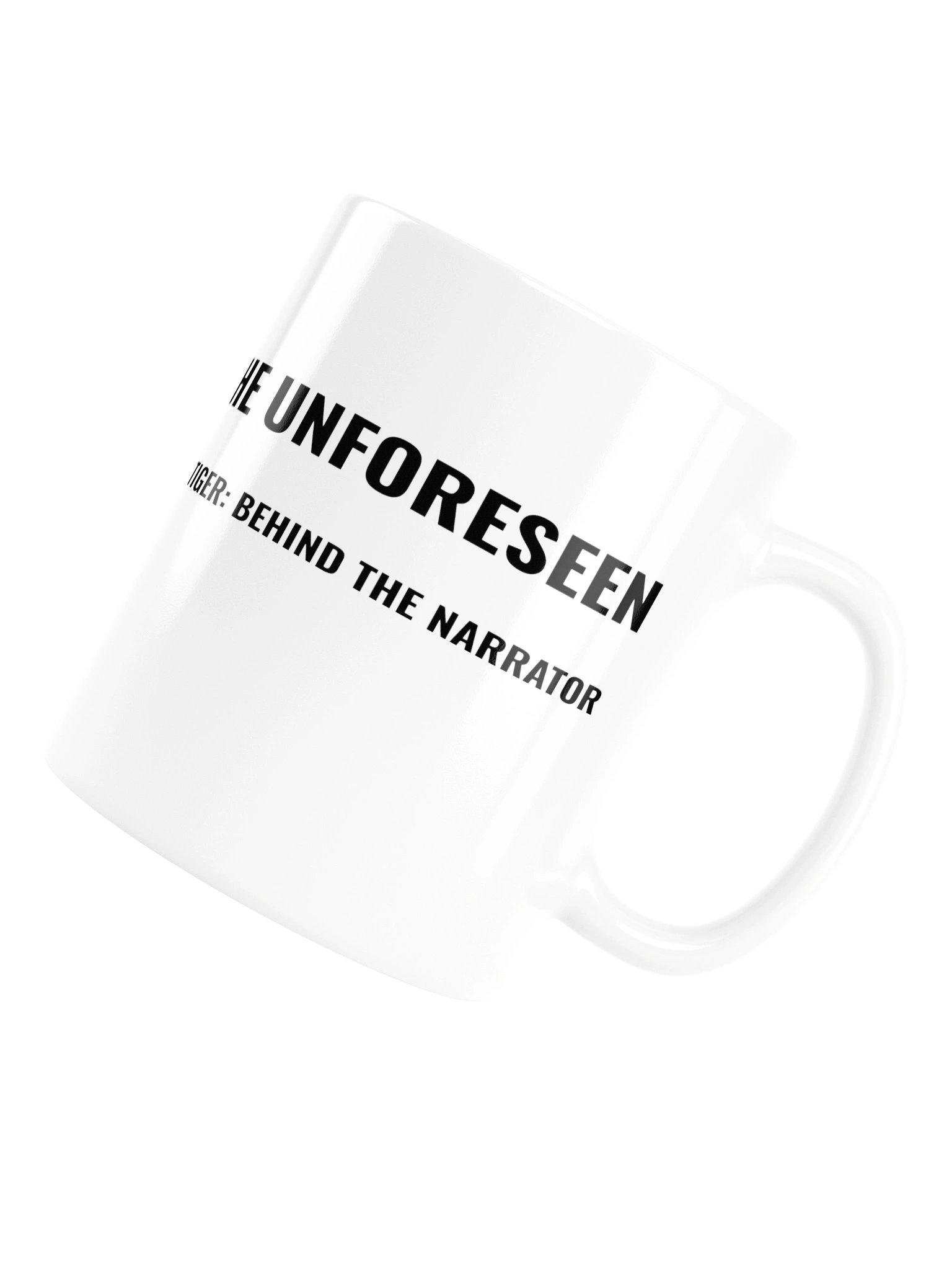 Tiger: Behind the Narrator – "Our Routine Is The Unforeseen" Glossy Mug product image (6)