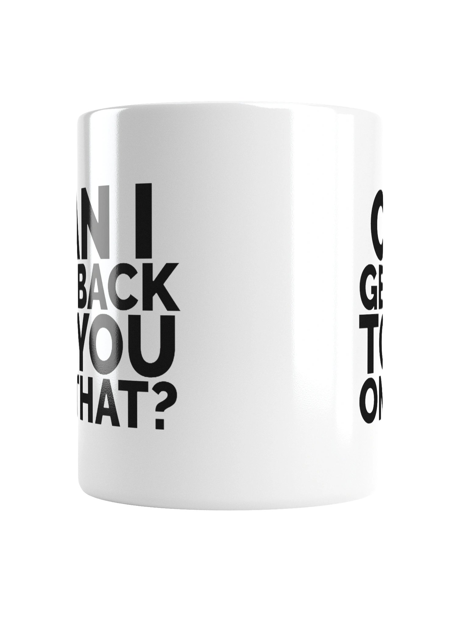 Can I Get Back To You On That ? Mug Cup product image (16)