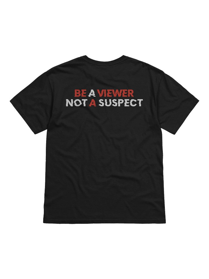 Be A Viewer Not A Suspect product image (2)