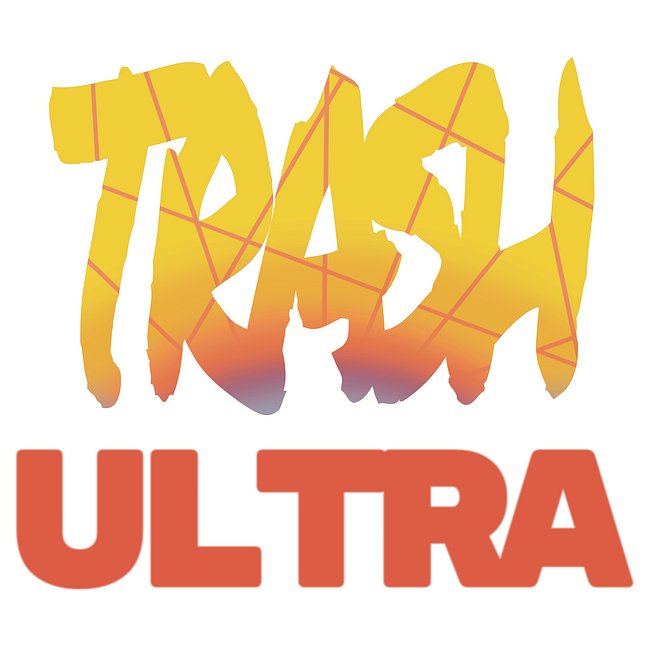 Trash Ultra