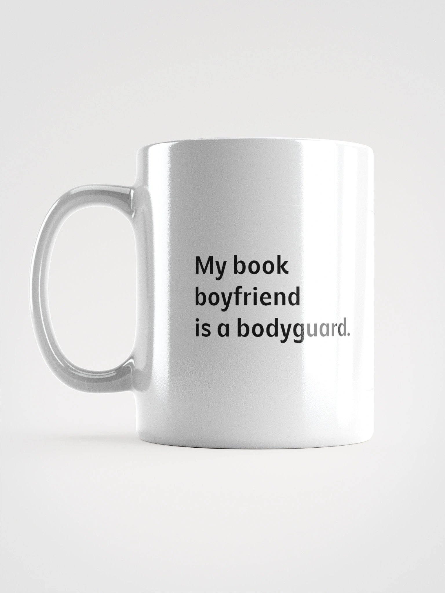 White Ceramic Coffee Cup - My book boyfriend is a bodyguard product image (6)