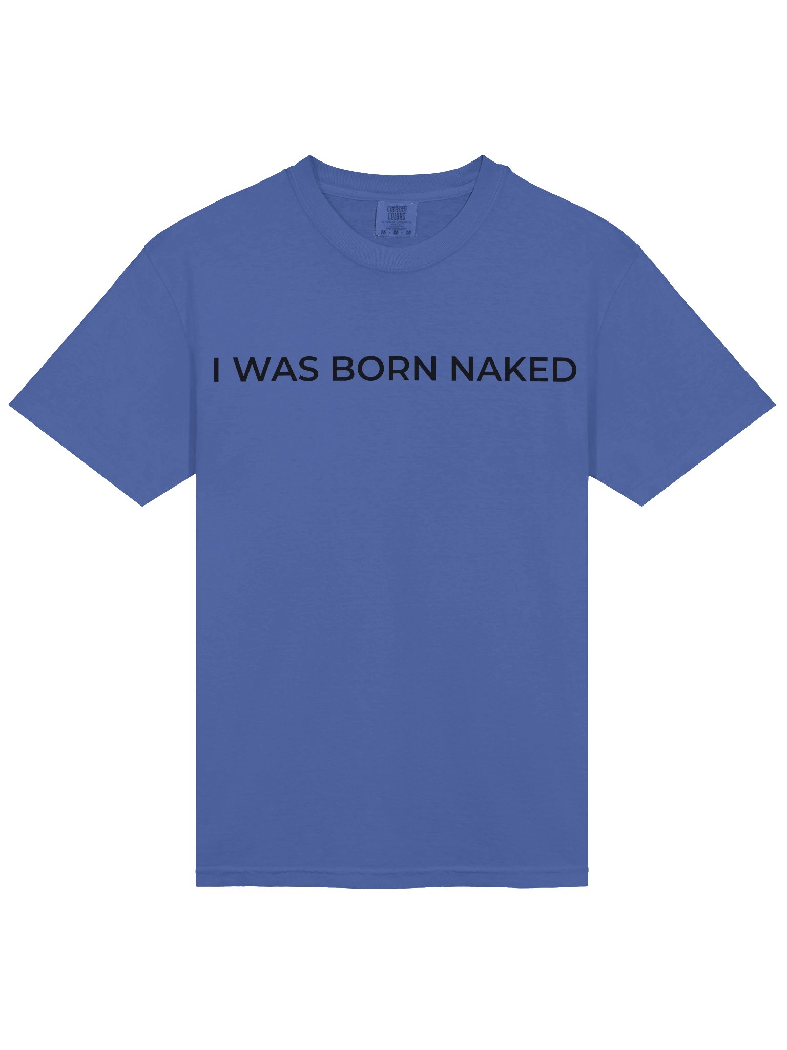 I WAS BORN NAKED t-shirt by @BravoJa product image (3)