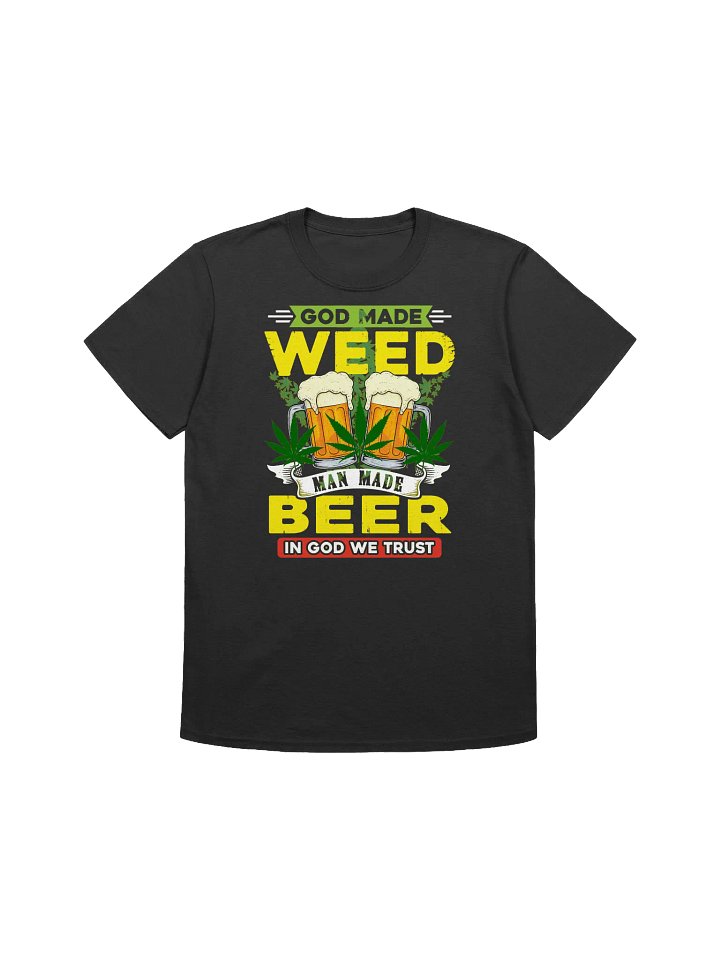 420 Weed-God Made Weed, Man Made Beer-A Funny Cannabis T-Shirt product image (7)