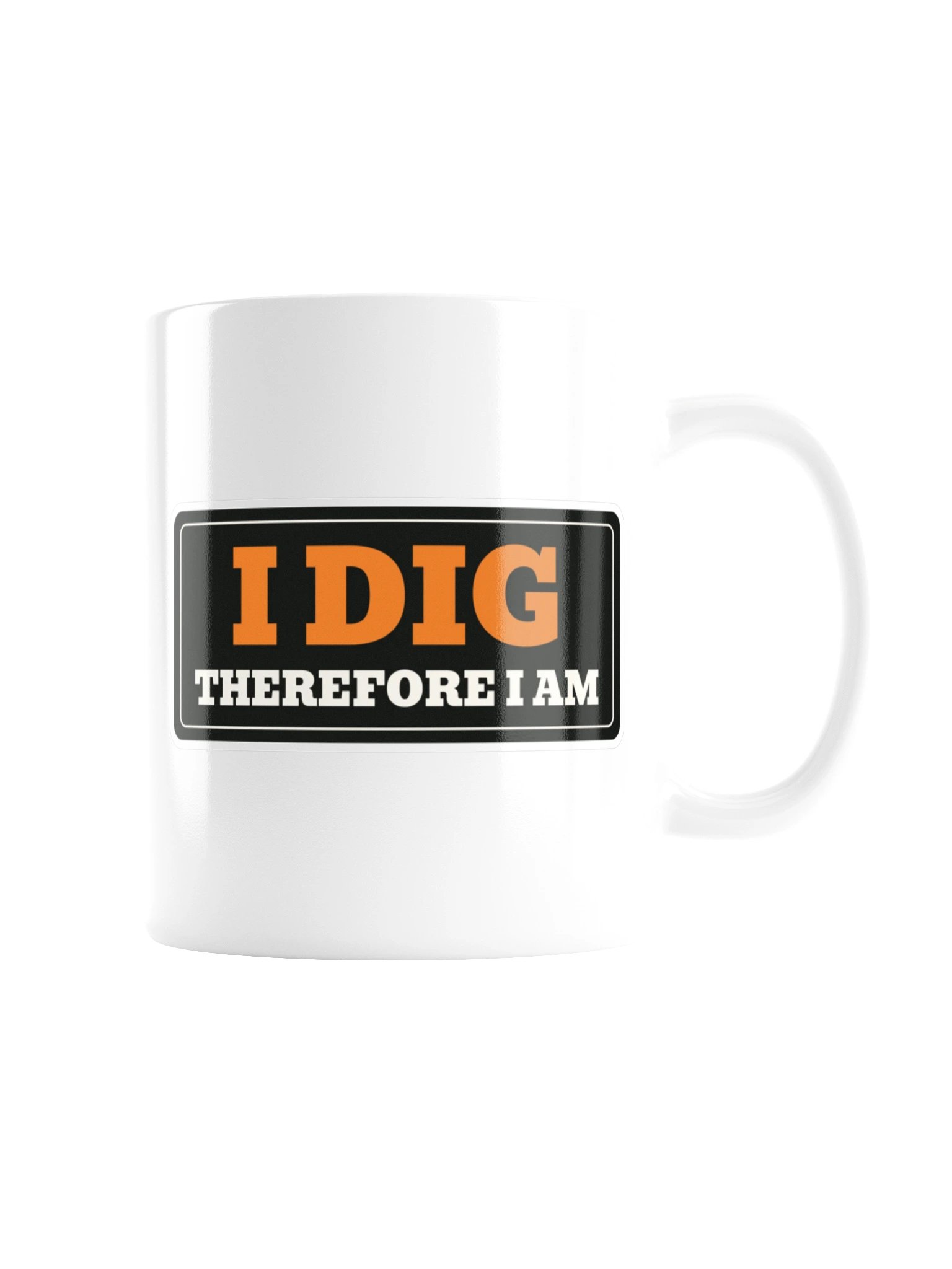 I dig therefore I am — Mug product image (3)