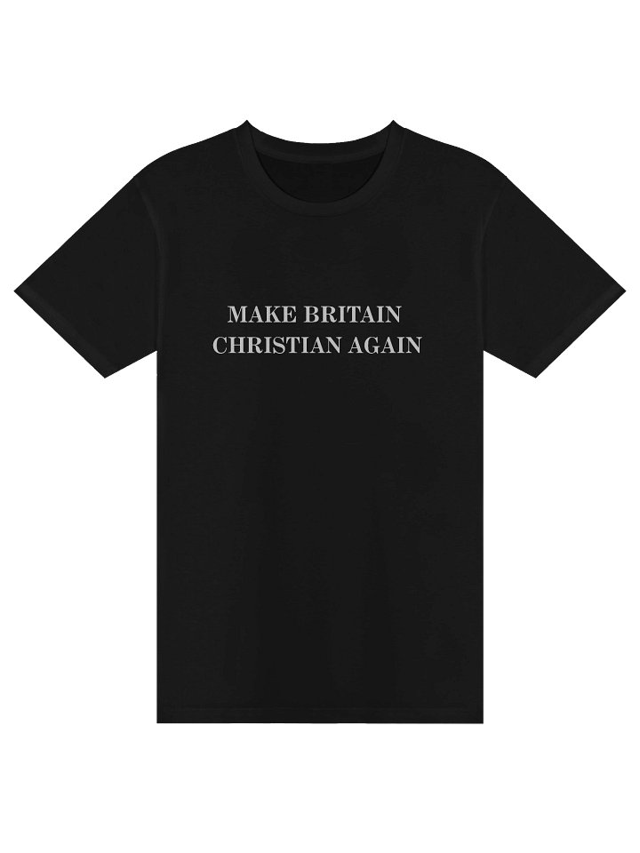 “Make Britain Christian Again” Classic Black Tee product image (1)