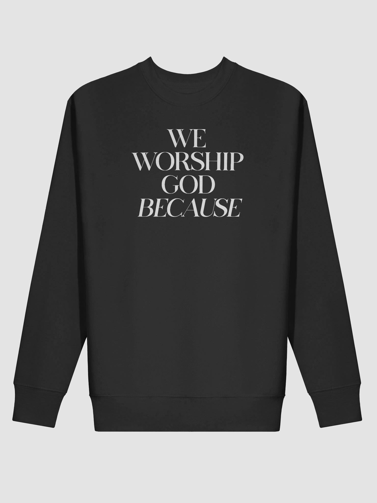 We Worship God Because product image (3)