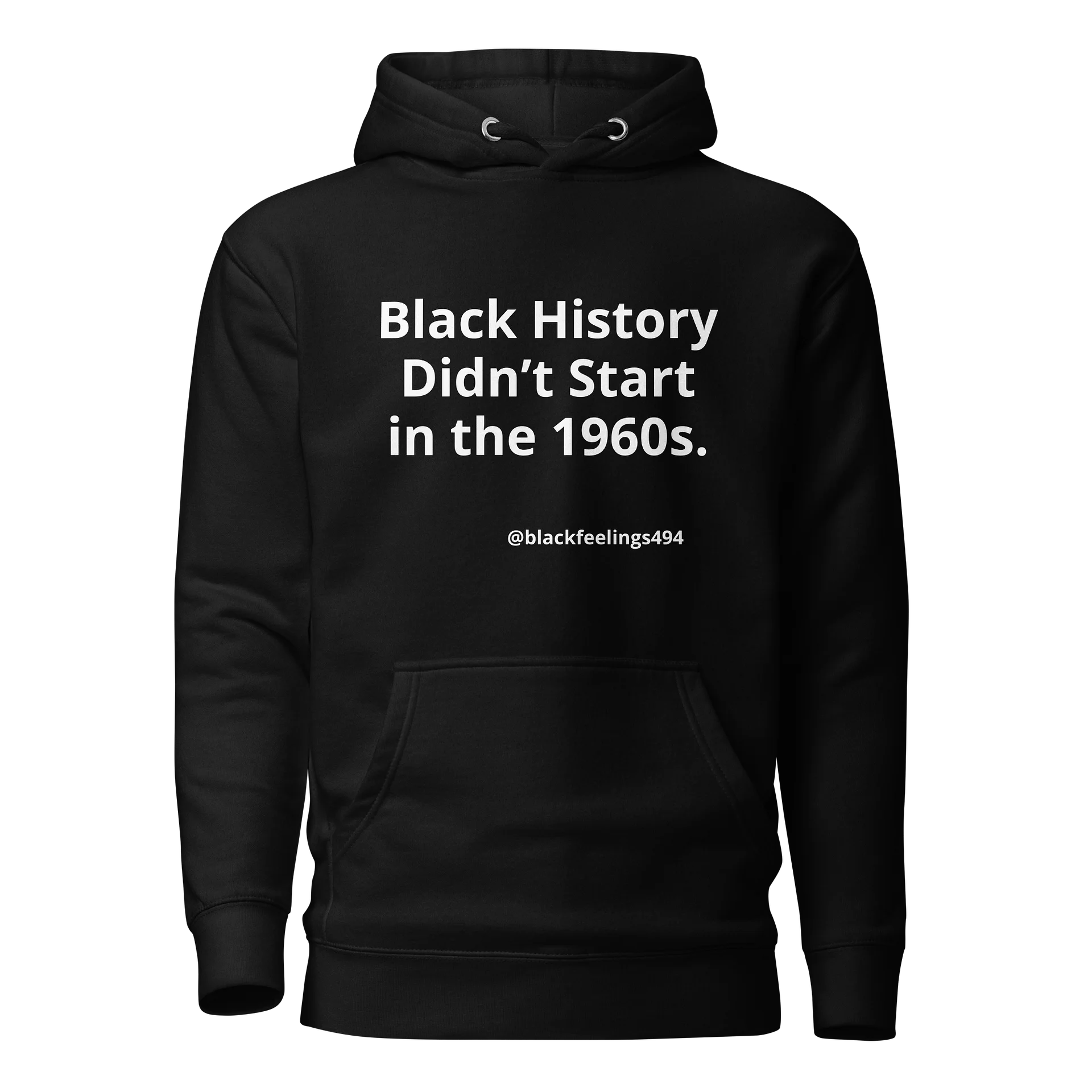 Black History Didn’t Start in the 1960s Hoodie product image (1)