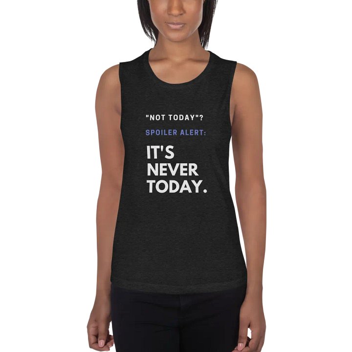 Not Today. (tank, light text.) product image (2)
