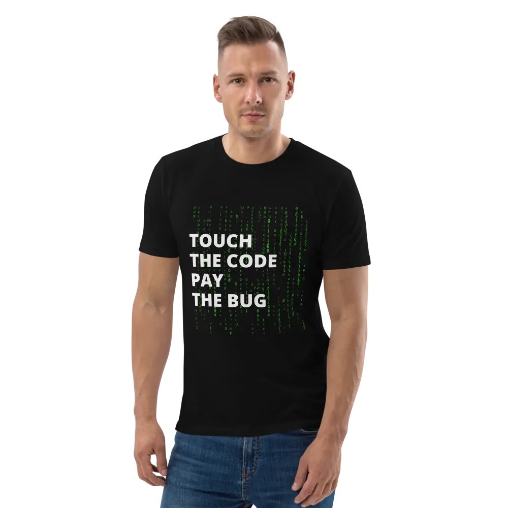 TOUCH THE CODE PAY THE BUG Unisex T-Shirt product image (4)