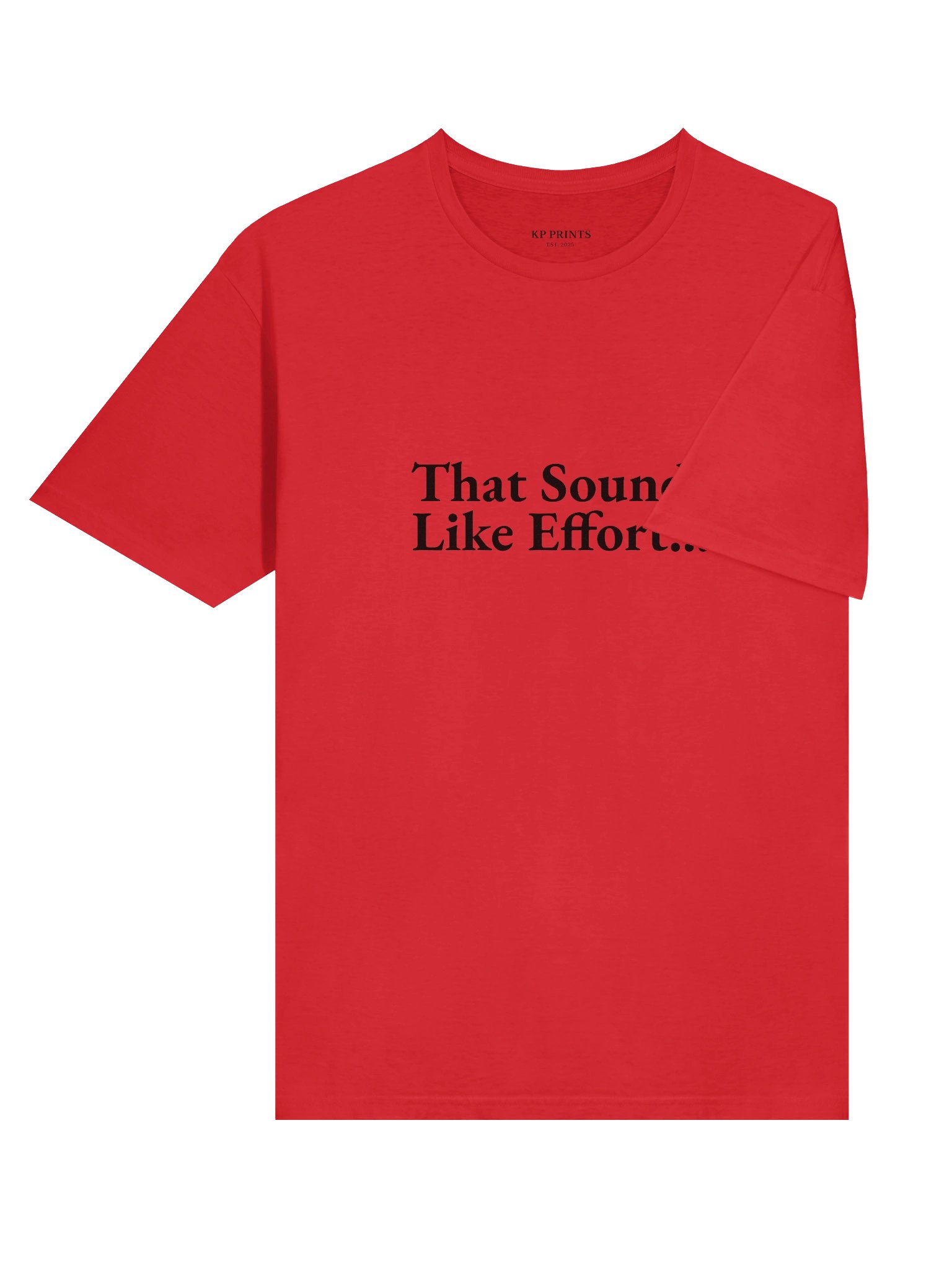 That Sounds Like Effort... product image (7)