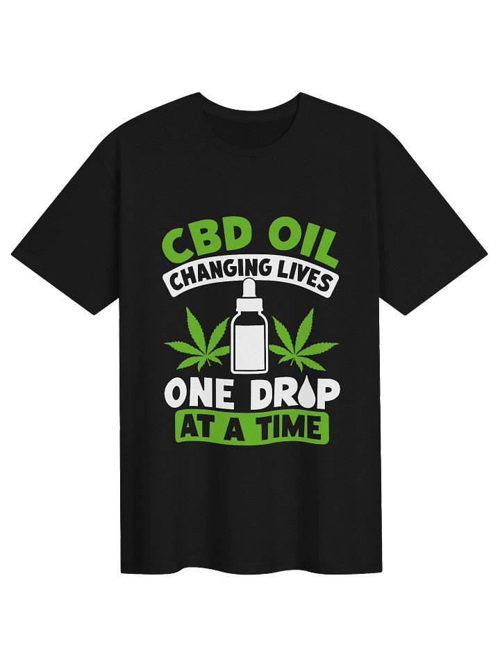420 Weed - CBD OIL CHANGING LIVES ONE DROP AT A TIME T-Shirt product image (2)